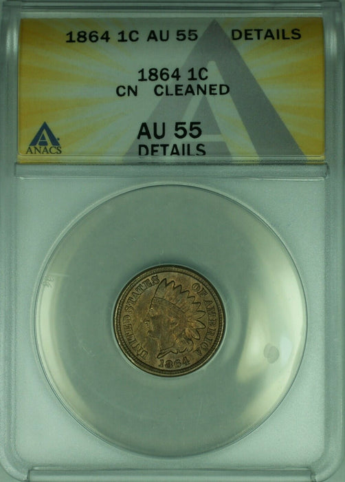 1864 Indian Head Cent 1c ANACS AU-55 CN Details Cleaned