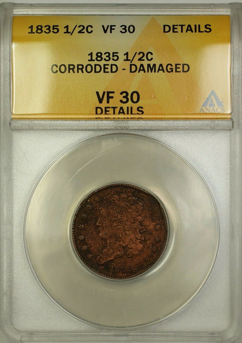 1835 Classic Head Half Cent 1/2c Coin ANACS VF-30 Details Corroded Damaged