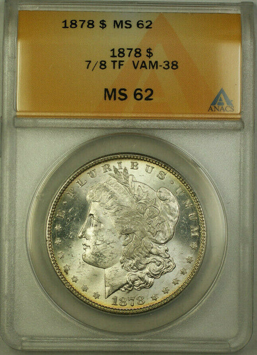1878 Morgan Silver Dollar $1 ANACS MS 62 7/8 TF VAM-38 (Better Coin) [BCX]