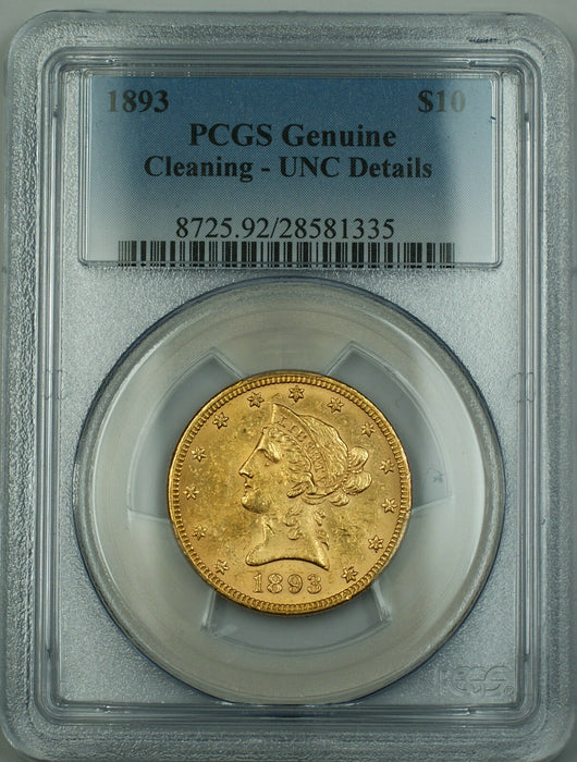 1893 Liberty $10 Eagle Gold Coin PCGS UNC Details (Cleaning)