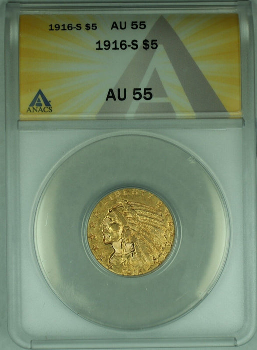 1916-S Indian Head $5 Dollar Gold Coin, Half Eagle ANACS AU 55