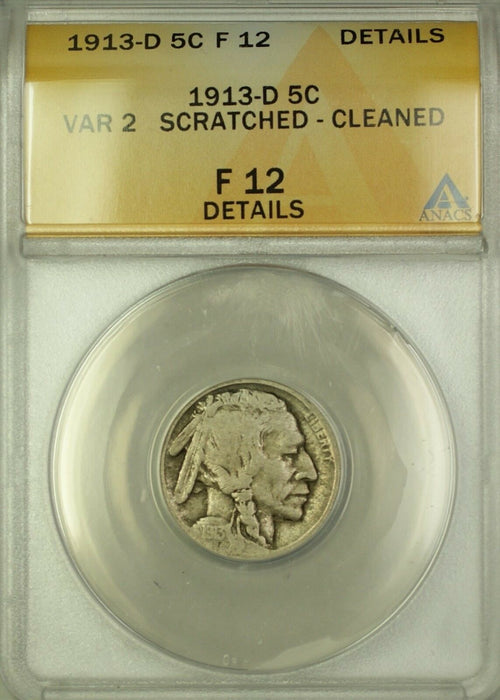 1913-D Variety 2 Buffalo Nickel 5c Coin ANACS F-12 Details Scratched Cleaned