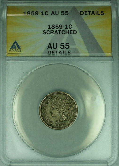 1859 Indian Head Cent 1c ANACS AU-55 Details Scratched