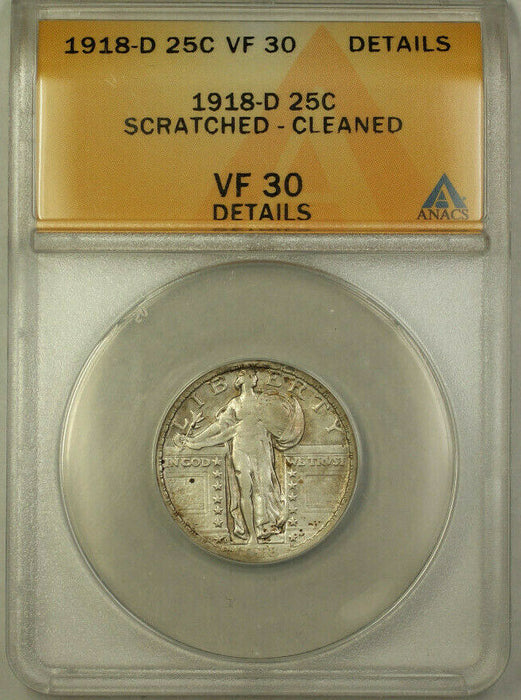 1918-D Standing Liberty Silver 25c ANACS VF 30 Details Scratched Cleaned [BCX]
