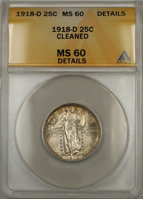 1918-D Silver Standing Liberty 25C ANACS MS-60 Cleaned Details (Better Coin 11)