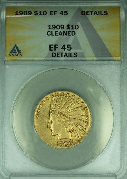 1909 Indian Head Eagle $10 Gold Coin ANACS EF-45 Details Cleaned