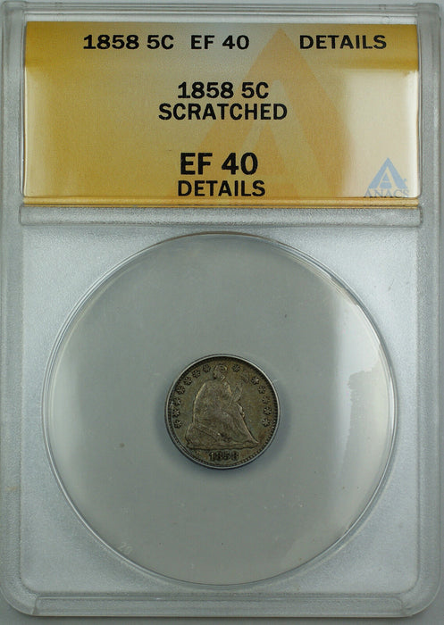 1858 Seated Liberty Silver Half Dime, ANACS EF-40 Details (Scratched), AKR
