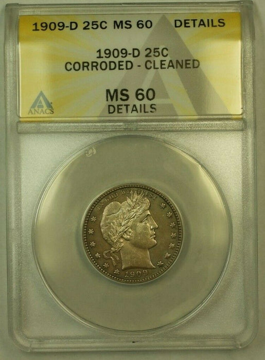 1909-D Barber Silver Quarter 25c ANACS MS-60 Details Cleaned Corroded (RS) Toned