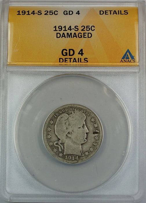 1914-S Barber Silver Quarter Coin, ANACS GD-4, Details - Damaged