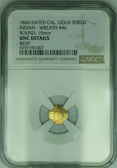 1860 Cal. Gold Token, Indian - Wreath #4b, Round 10MM NGC UNC Details Bent
