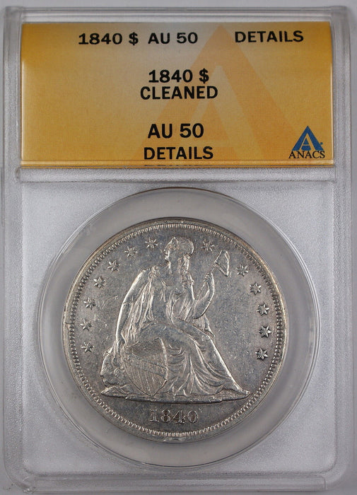 1840 Seated Liberty Silver Dollar, ANACS AU-50 Details, Cleaned