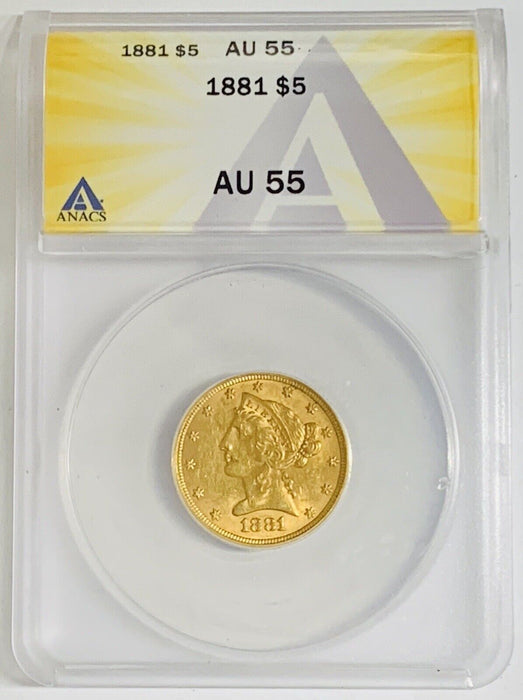 1881 $5 Liberty Head Gold Half Eagle Coin ANACS AU 55