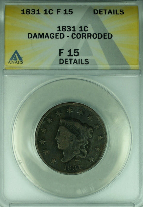 1831 Coronet Head Large Cent  ANACS F-15 Details Damaged-Corroded   (41)