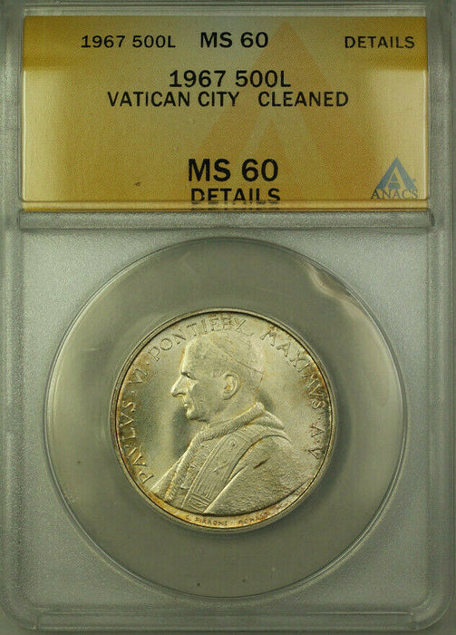 1967 Vatican City 500 Lire Coin ANACS MS 60 Details Cleaned KM#99