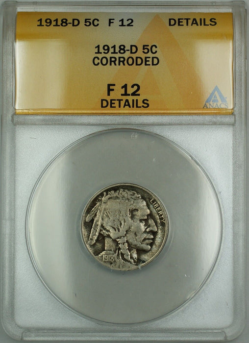 1918-D Buffalo Nickel 5c ANACS F-12 Details Corroded (Better Coin)