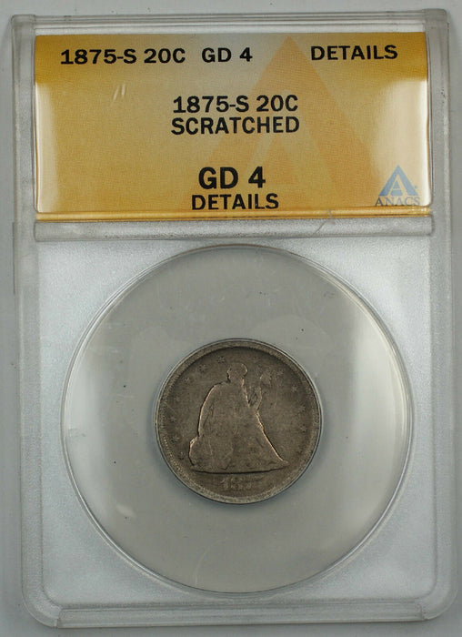 1875-S Seated Liberty 20 Cent Piece, ANACS GD-4 Details (Scratched)