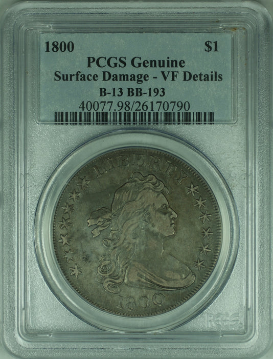 1800 Draped Bust Silver Dollar, PCGS Genuine VF Details B-13 BB-193