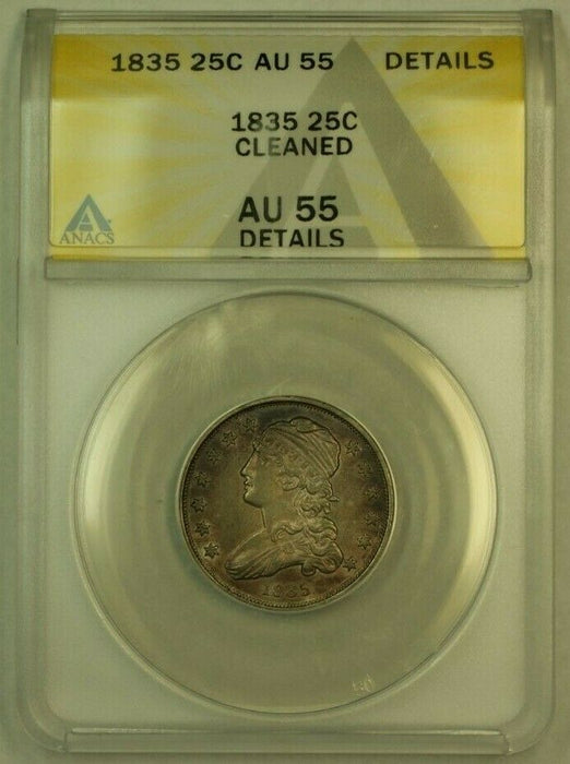 1835 Capped Bust Silver Quarter ANACS AU-55 Details Cleaned (Toned)
