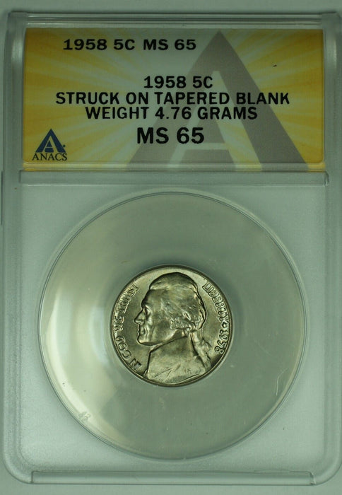 1958 Jefferson Nickel 5C, Mint Error-Struck on Tapered Blank-ANACS MS 65 (52)