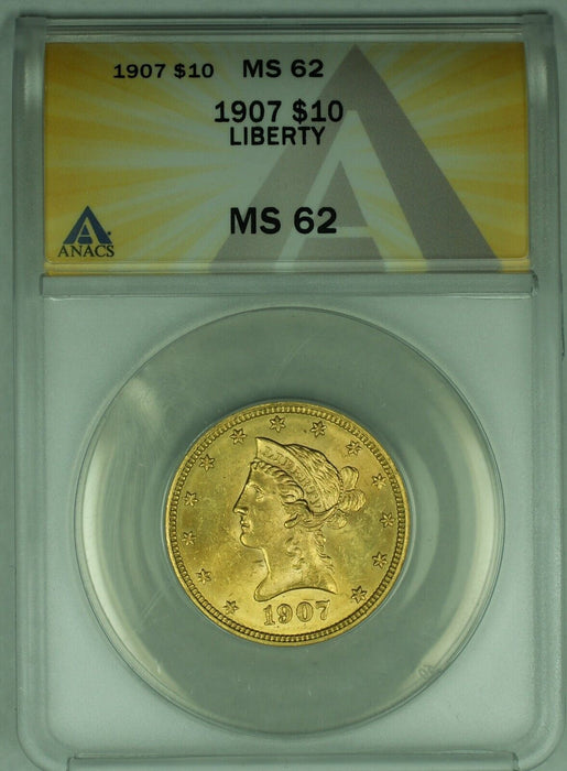 1907 Liberty Head $10 Dollar Gold Eagle Coin ANACS MS 62