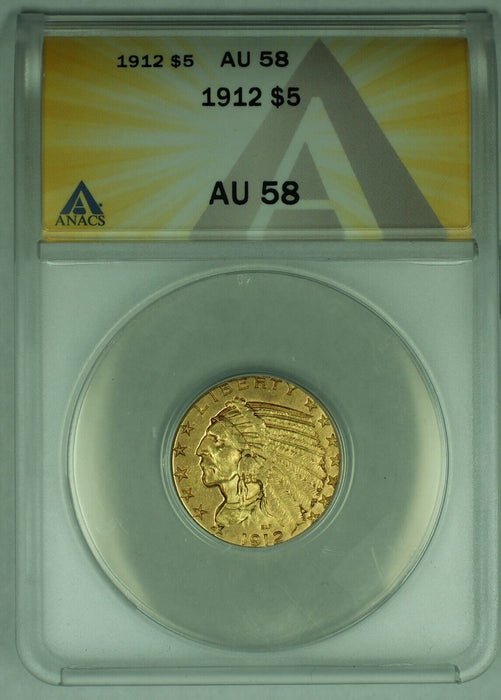 1912 Indian Head $5 Dollar Gold Coin, Half Eagle ANACS AU 58