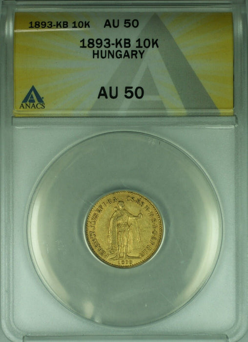1893-KB Hungary 10 Korona Gold Coin ANACS AU-50