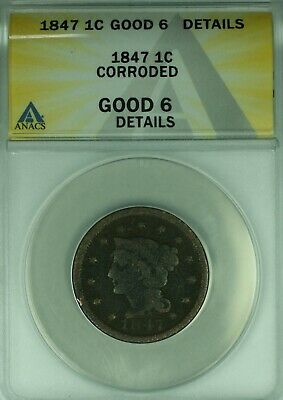1847 Braided Hair Large Cent ANACS GOOD-6 Details Corroded (42)