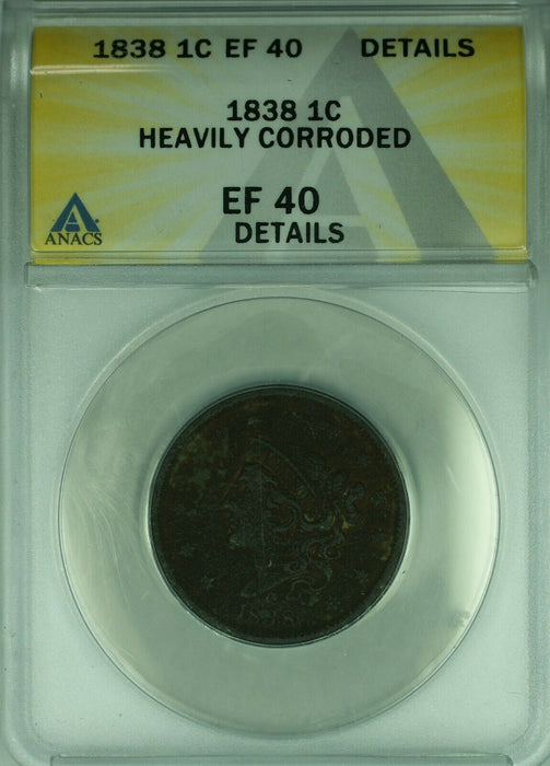 1838 Coronet Head Large Cent ANACS EF-40 Details Heavily Corroded (42)