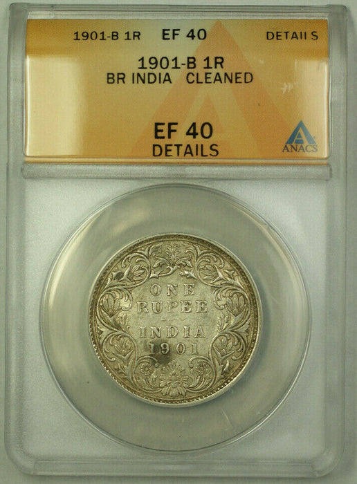 1901-B British India 1 Rupee Silver Coin ANACS EF-40 Details