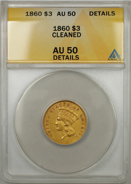 1860 Indian Princess Gold Coin $3 ANACS AU-50 Details Cleaned Better Quality