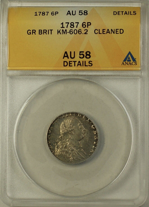 1787 Great Britain Six Pence 6p Silver Coin KM-606.2 ANACS AU-58 Details Cleaned