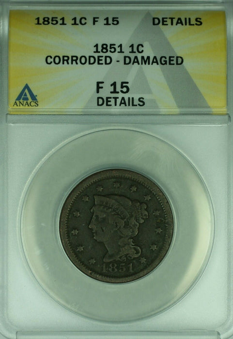 1851 Braided Hair Large Cent  ANACS F-15 Details Corroded-Damaged  (43)