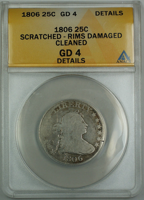 1806 Bust Silver Quarter 25c, ANACS Good-4 Details, Scratched RD Cleaned, AKR