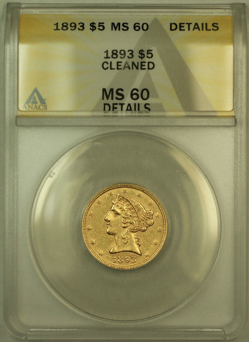 1893 Liberty $5 Half Eagle Gold Coin ANACS MS-60 Details UNC