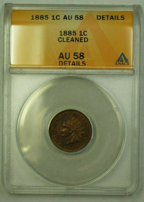 1885 Indian Head Cent 1c ANACS AU-58 Details Cleaned (Better Coin) (WW)