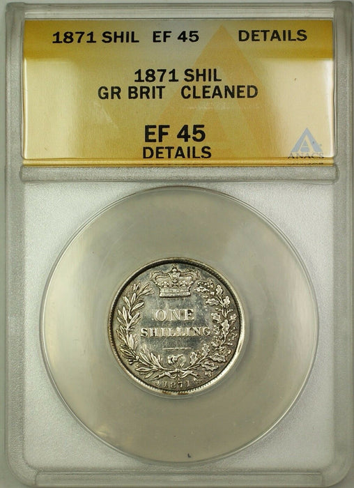 1871 Die 21 Great Britain 1S Shilling Silver Coin ANACS EF-45 Details Cleaned