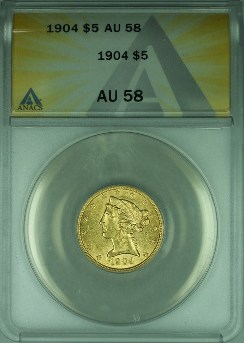 1904 Liberty $5 Half Eagle Gold Coin ANACS AU-58