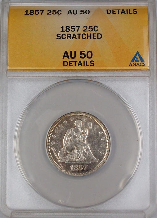 1857 Seated Liberty Silver Quarter, ANACS AU-50, Details - Scratched