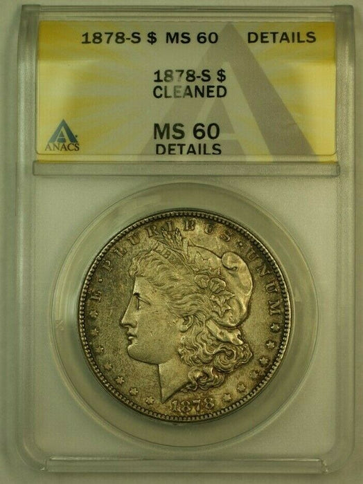 1878-S Morgan Silver Dollar S$1 ANACS MS-60 Details Cleaned