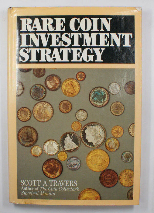 Rare Coin Investment Strategy Scott A. Travers