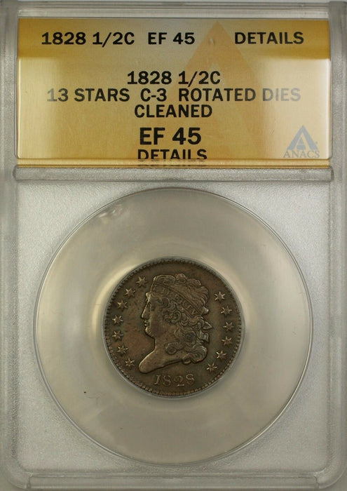 1828 13 Stars Rotated Dies Classic Head 1/2c Coin C-3 ANACS EF-45 Details Clnd.