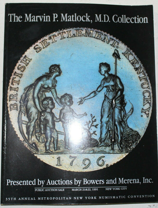 Marvin P Matlock M.D. Collection March 1991 Bowers & Merena Auction Catalog WW4G