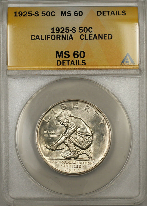 1925-S California Commem Silver Half 50c ANACS MS-60 Details Clnd (Better Coin)