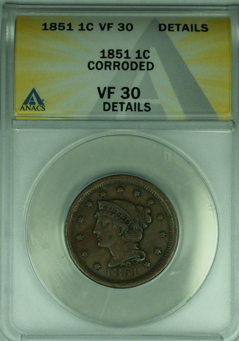 1851 Braided Hair Large Cent  ANACS VF-30 Details Corroded  (43)