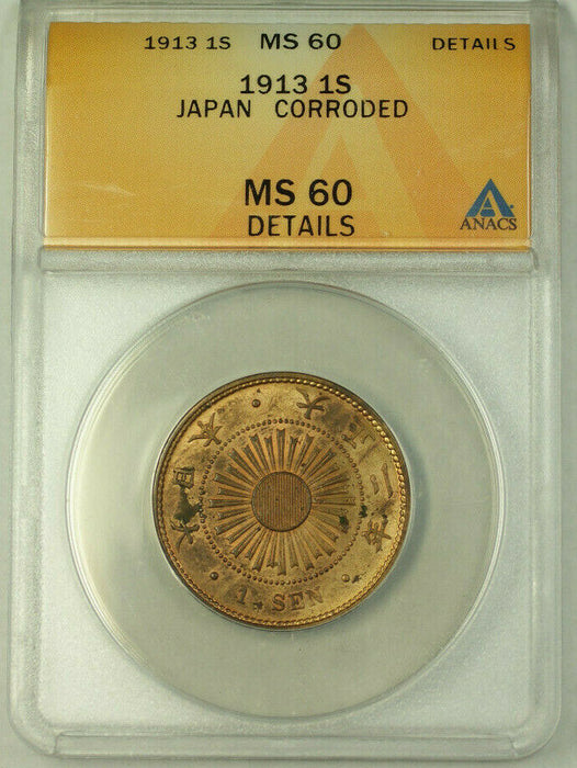 1913 Japan Bronze 1 Sen Coin ANACS MS 60 Corroded Details (Better Coin) Y#35