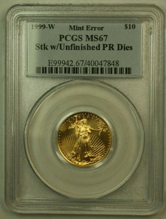 1999-W Gold Eagle $10 PCGS MS-67 Struck With Unfinished Proof Dies Mint Error