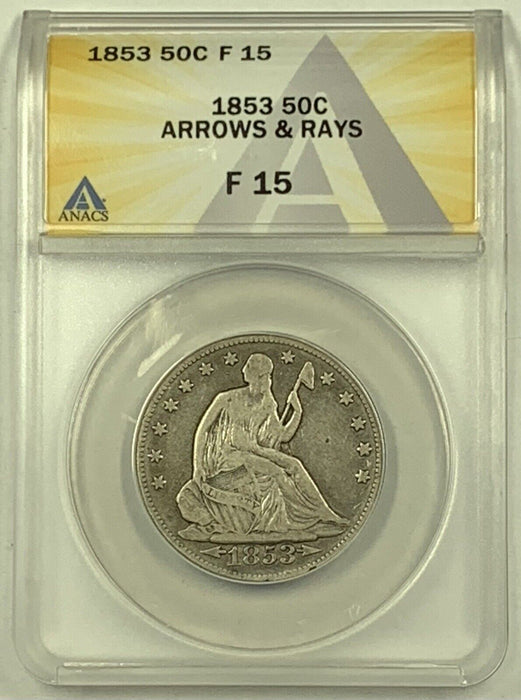 1853 Seated Liberty Half Dollar .50C Arrow & Rays ANACS F 15