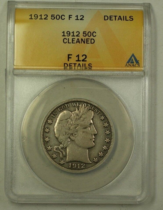 1912 US Barber Silver Half Dollar 50c Coin ANACS F-12 Details Cleaned