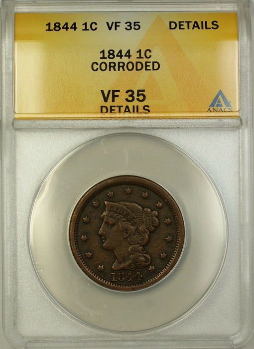 1844 Braided Hair Large Cent 1c Coin ANACS VF-35 Details Corroded