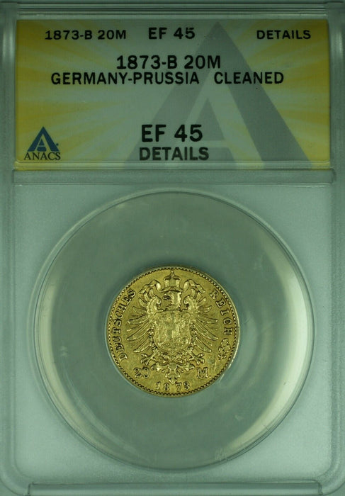 1873-B Germany-Prussia 20M Twenty Marks Gold Coin ANACS EF-45 Details Cleaned